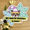 Stickers All I want is meow - Collection Noël Pastel